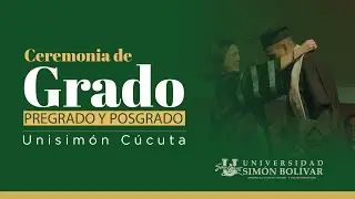 Ceremonia de Grados 2025 - 2 Unisimón sede Cúcuta 🎓💚 | [Primera jornada]