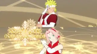 [MMD Naruto Shippuden] SNOWFLAKES (NARASAKI Remix) (60FPS)