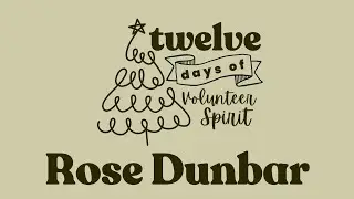 12 Days of Volunteer Spirit: Rose Dunbar