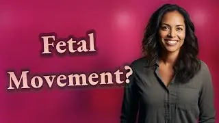Is Fetal Movement a Reliable Indicator of Baby&rsquo;s Health?