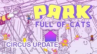 Park Full of Cats CIRCUS UPDATE 100% & new achievements PC Free to play on Steam