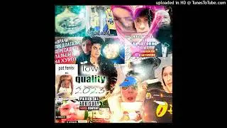 LOW QUALITY 2023 (MIXTAPE)