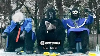 Dirty Power - Oh God - Official Music Video