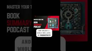 Master Your Time by Brian Tracy - Book Summary Podcast #podcast #masteryourtime #booksummary #book