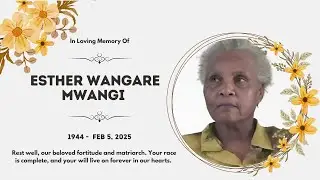 Funeral Service of The Late Esther Wangare Mwangi (1944 - 2025)