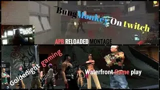 APB Reloaded Montage With BungMonkey