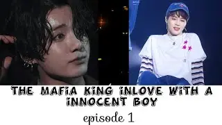 The mafia king inlove with a innocent boy episode 1 *jikook ff*