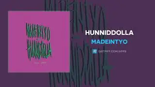 MadeinTYO - HUNNIDDOLLA (AUDIO)