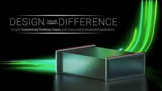 Design Your Difference: Individualize your desktop cases with ease