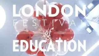 Highlights from 2015, London Festival of Education
