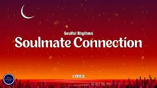 Soulmate Connection &ndash; Soulful Rhythms | Song with Lyrics & Music | English Pop Ballad
