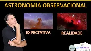 🌌 Astronomia Observacional: expectativa e a verdadeira realidade