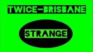 Twice - Brisbane (Original mix)