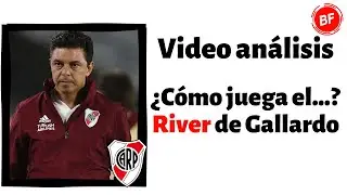 Video an&aacute;lisis | &iquest;C&oacute;mo juega el...? River de Gallardo
