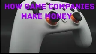 How gaming companies make money