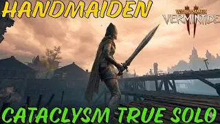 Handmaiden - Cataclysm True solo - Greatsword/Moonfire - Pit - Warhammer Vermintide 2