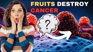 7 Fruits That Destroy Cancer