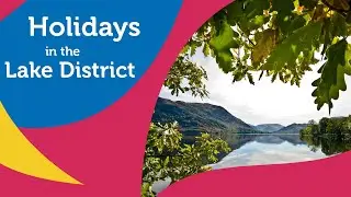 Incredible Holidays in the Lake District