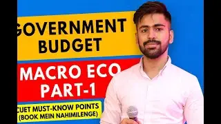 Government Budget | Macro Economics Part-1 | CUET Must-Know Points (Book Mein&nbsp;Nahi&nbsp;Milenge)
