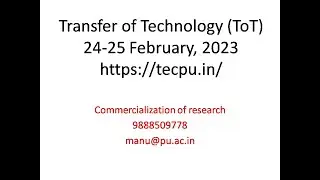 Transfer of Technology (ToT), Commercialization of Research, Opportunity @ DST, PU, CII, RFRF, FPTU