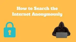How to Search the Internet Anonymously