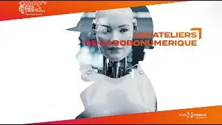 Rétrospective - Ateliers de la Robonumérique 2025