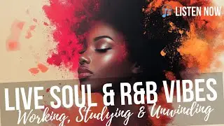 LIVE 🎶 A Seamless Mix of Warm, Rhythmic & Soulful Vibes | Perfect for Work, Study & Focus