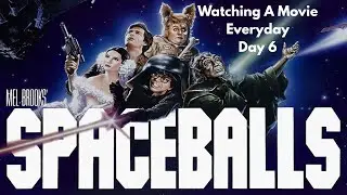 Watching A Movie Everyday [Day 6] Spaceballs