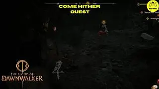 Come Hither Quest The Blood of Dawnwalker