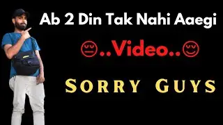 My Video Will Not come for 2 days