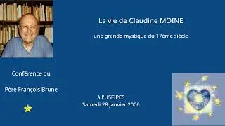 Claudine MOINE, une grande mystique - Conf&eacute;rence du P&egrave;re Fran&ccedil;ois Brune