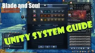 [Blade and Soul] Unity System Complete Guide!