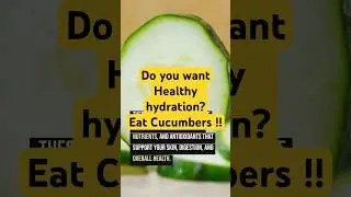 Cucumber: The Hydrating Superfood for Your Health!