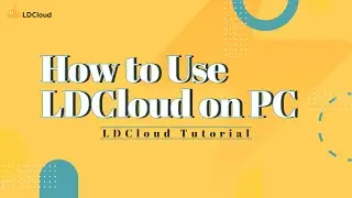 LDCloud | How to use LDCloud on PC