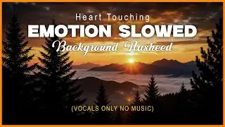Emotion (Slowed) | Sad Islamic Background Music | Background Nasheed 