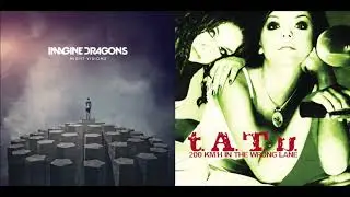Bleed The Things She Said - Imagine Dragons vs t.A.T.u. (Mashup)