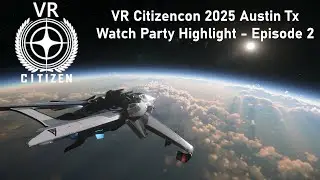 VR Citizencon 2025 Event Highlight Episode 2