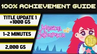 Magical Backpack Title Update 1 100% Achievement Walkthrough * 1000GS in 1-2 Minutes *