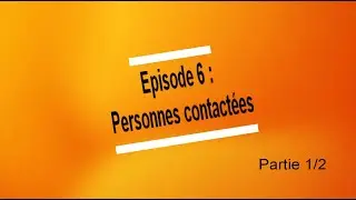 6 1Episode 6   Personnes contact&eacute;es