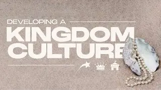 Developing a Kingdom Culture | Dr. Tony Walter-Girout | Faith Legacy Church