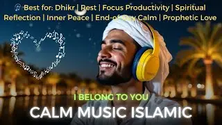 🔴I Belong to You – Peaceful Islamic Instrumental