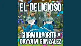 El Delicioso (feat. Dayyam Gonz&aacute;lez & Giormaryorith Gonz&aacute;lez)