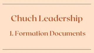 Congregation Formation Documents | Church Leadership 1