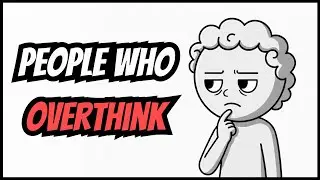 The Psychology Of People Who Overthink
