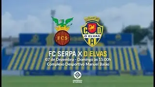 🔴 CAMPEONATO DE PORTUGAL | S&Eacute;RIE D: FC SERPA X O ELVAS CAD (J11)