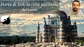 Storia di Uch, la città pakistana dei santi