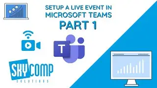 How To: Setup a Live Event in Microsoft Teams - PART 1