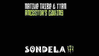 Native Tribe & TTAN - Ancestor's Calling (Enoo Napa Rituals Mix)