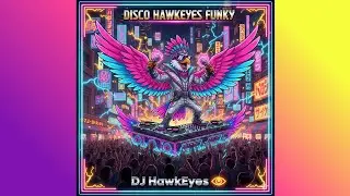 DISCO HAWKEYES FUNKY V2 | DJ HawkEyes - FunkyDiscoCore 🦅📀🦅