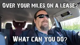 What if you are over or about to be over miles on a lease?